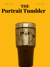 Load image into Gallery viewer, The Portrait Tumbler