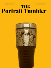 Load image into Gallery viewer, The Portrait Tumbler
